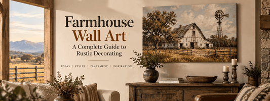 Farmhouse Wall Art: Complete Guide to Rustic Decorating - ART OF ROYALS