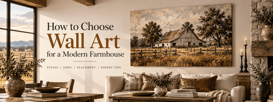 How to Choose Wall Art for a Modern Farmhouse - ART OF ROYALS