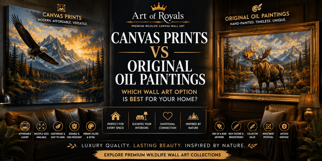 Canvas Prints vs Original Oil Paintings: Which Wall Art Option Is Best for Your Home? - ART OF ROYALS