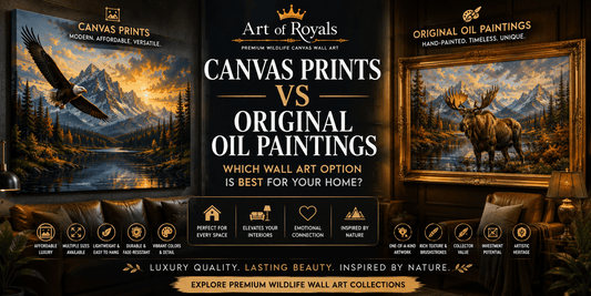 Canvas Prints vs Original Oil Paintings: Which Wall Art Option Is Best for Your Home? - ART OF ROYALS