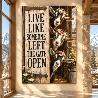 Funny Goats “Live Like Someone Left the Gate Open” Wrapped Canvas Wall Art – Rustic Farmhouse Goat Sign - ART OF ROYALS