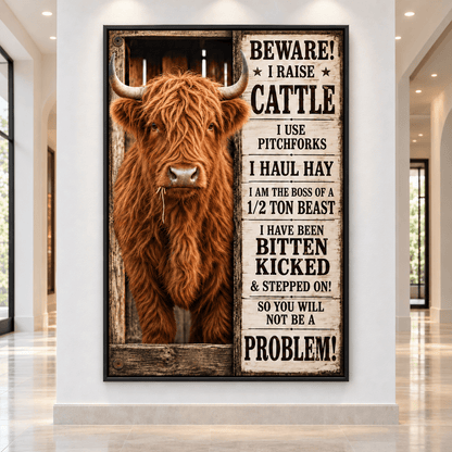 Beware! I Raise Cattle – Funny Highland Cow Wrapped Canvas Wall Art for Ranchers and Farmers - ART OF ROYALS